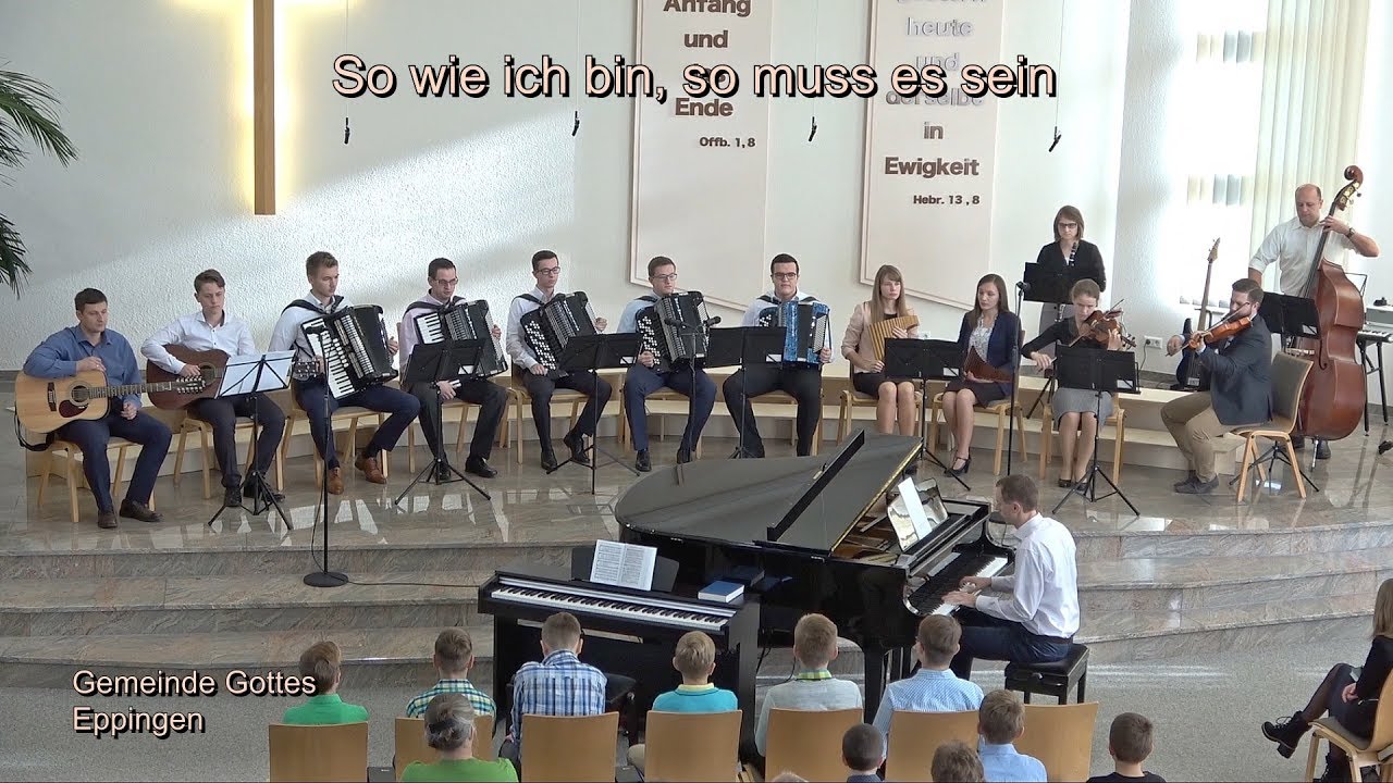 So wie ich bin, so muss es sein