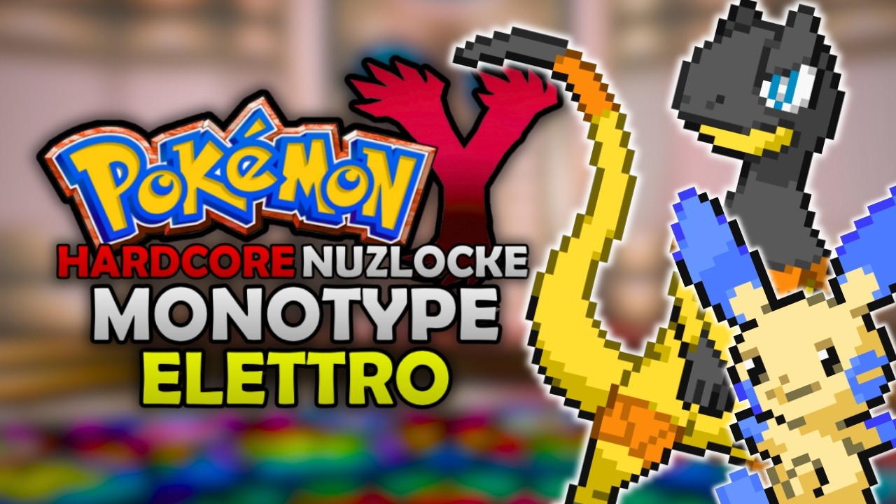 Pok&eacute;mon Y HARDCORE NUZLOCKE MONOTYPE ELETTRO  - Pok&eacute;mon Challenge ITA