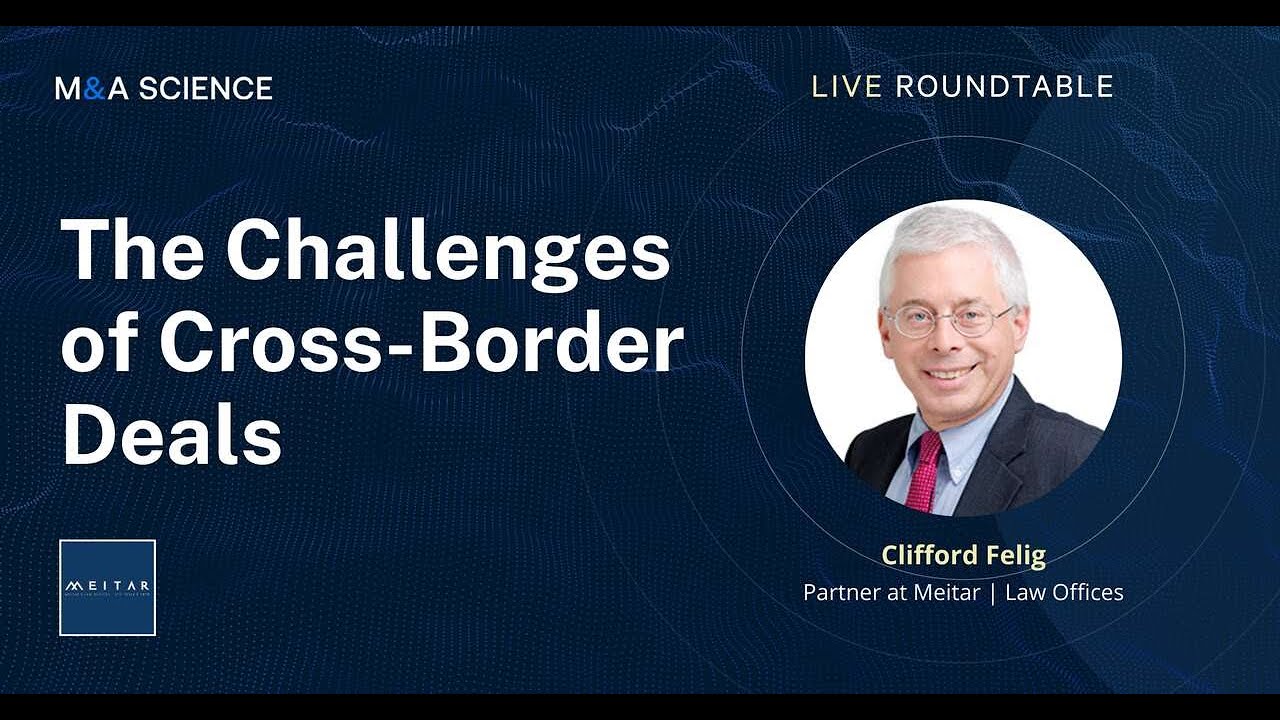The Challenges of Cross-Border Deals | Clifford Felig w/ Kison Patel