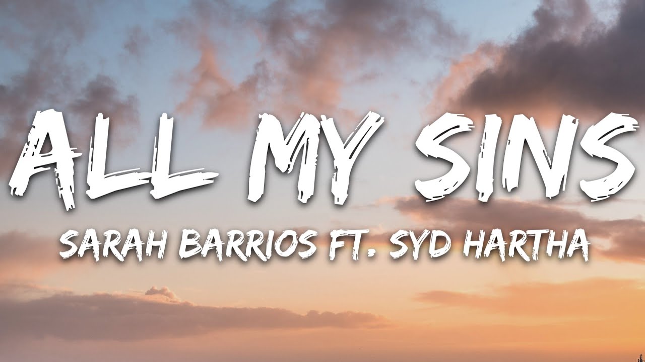 Sarah Barrios - All My Sins (Lyrics) feat. syd hartha