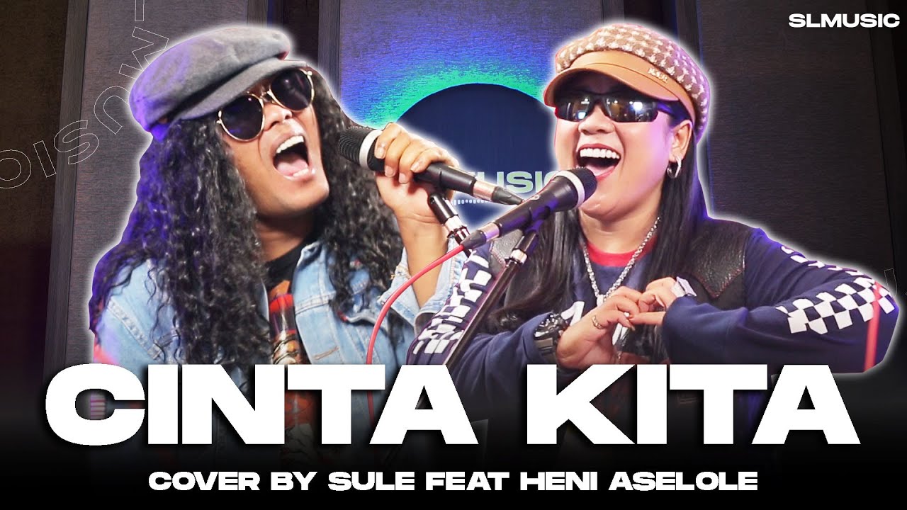 CINTA KITA - INKA CHRISTIE & AMY SEARCH || COVER BY SULE FEAT HENI ASELOLE