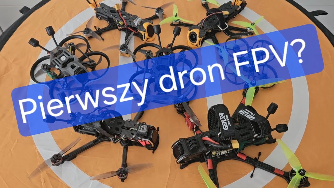 Jakiego drona FPV  kupić na początek? 