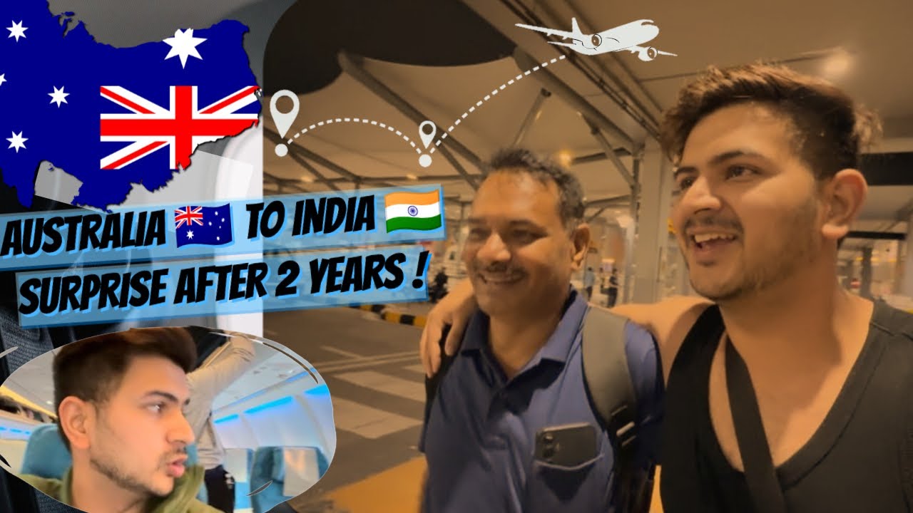 AUSTRALIA 🇦🇺 TO INDIA 🇮🇳 SURPRISE AFTER 2 YEARS ! FULL JOURNEY MELBOURNE TO  DELHI ❤️❤️❤️