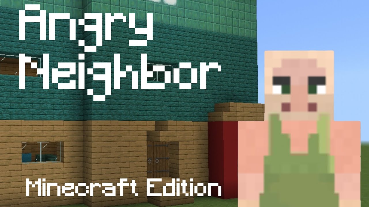 Angry Neighbor - Minecraft Edition