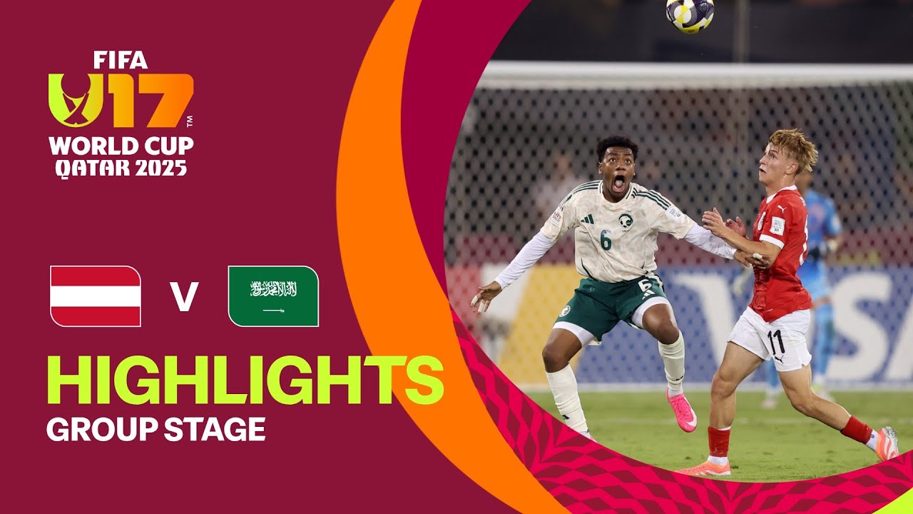 Austria vs Saudi Arabia Highlights | FIFA U-17 World Cup Qatar 2025