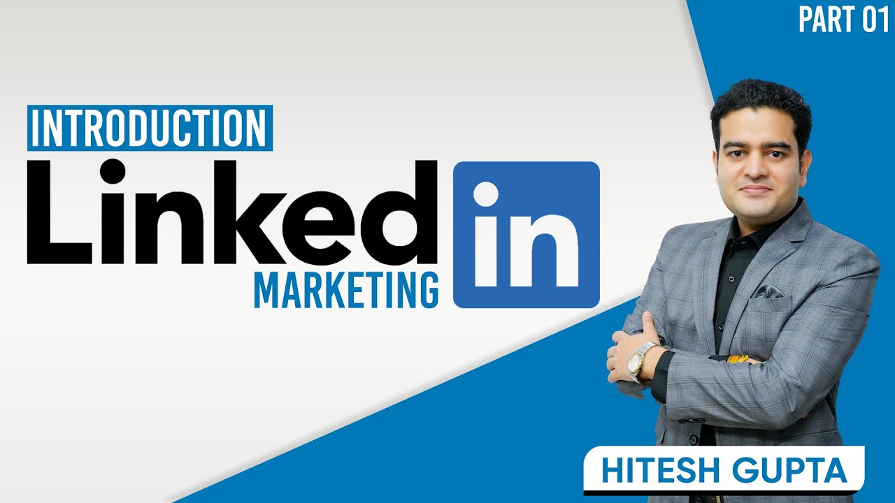 Introduction to LinkedIn Marketing | LinkedIn Marketing Free Course | 