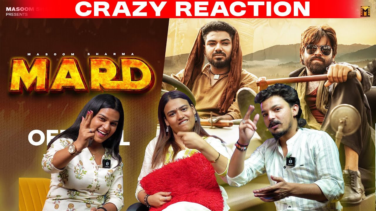Mard Song Reaction 🤯 Desi Power + Killer Hook | Masoom Sharma is Back!