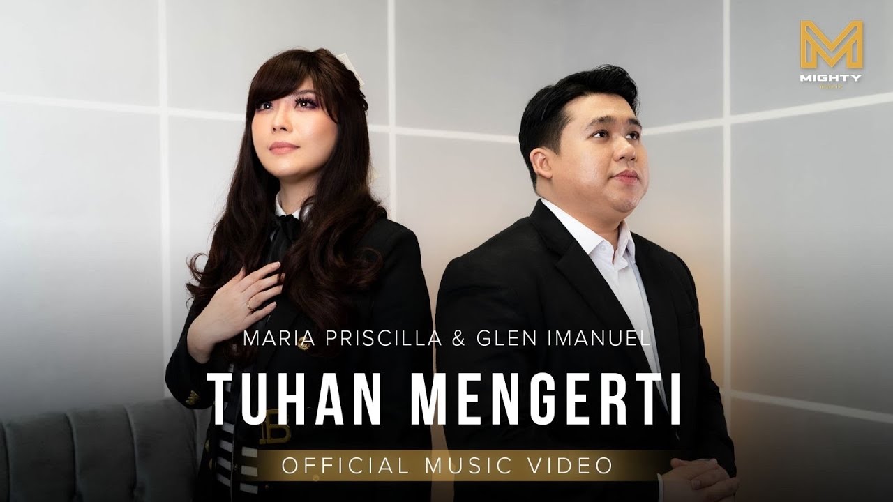 TUHAN MENGERTI - MARIA PRISCILLA & GLEN IMANUEL (OFFICIAL MUSIC VIDEO) || MIGHTY MUSIC