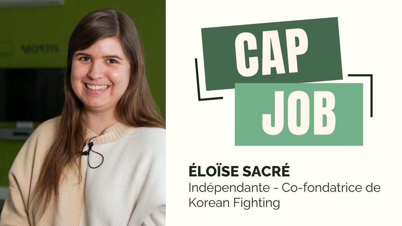 Cap Job - Éloïse Sacré, Indépendante et Co-fondatrice de Korean Fighting