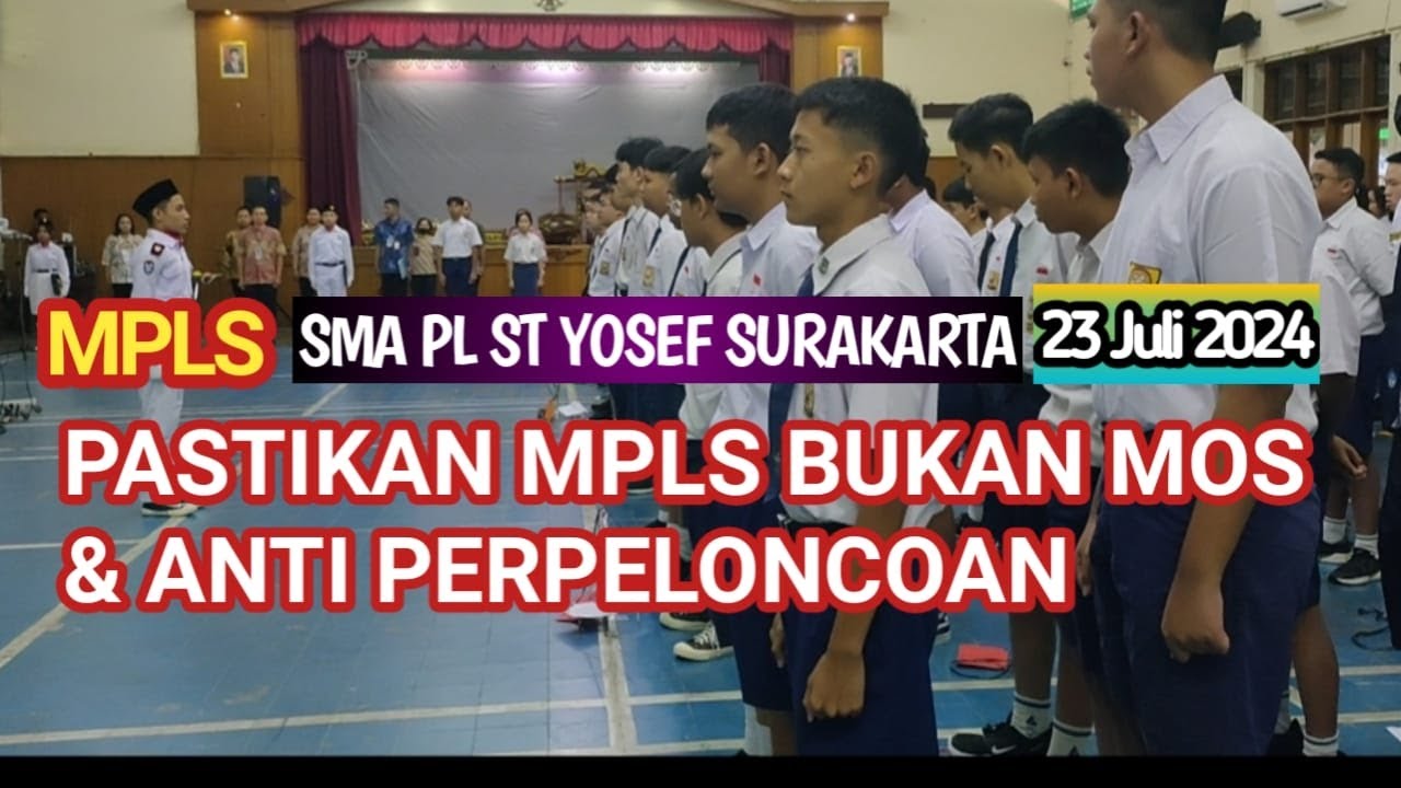 MPLS SMA PL ST YOSEF SURAKARTA 23 JULI 2024 PASTIKAN MPLS BUKAN MOS & ANTI PERPELONCOAN