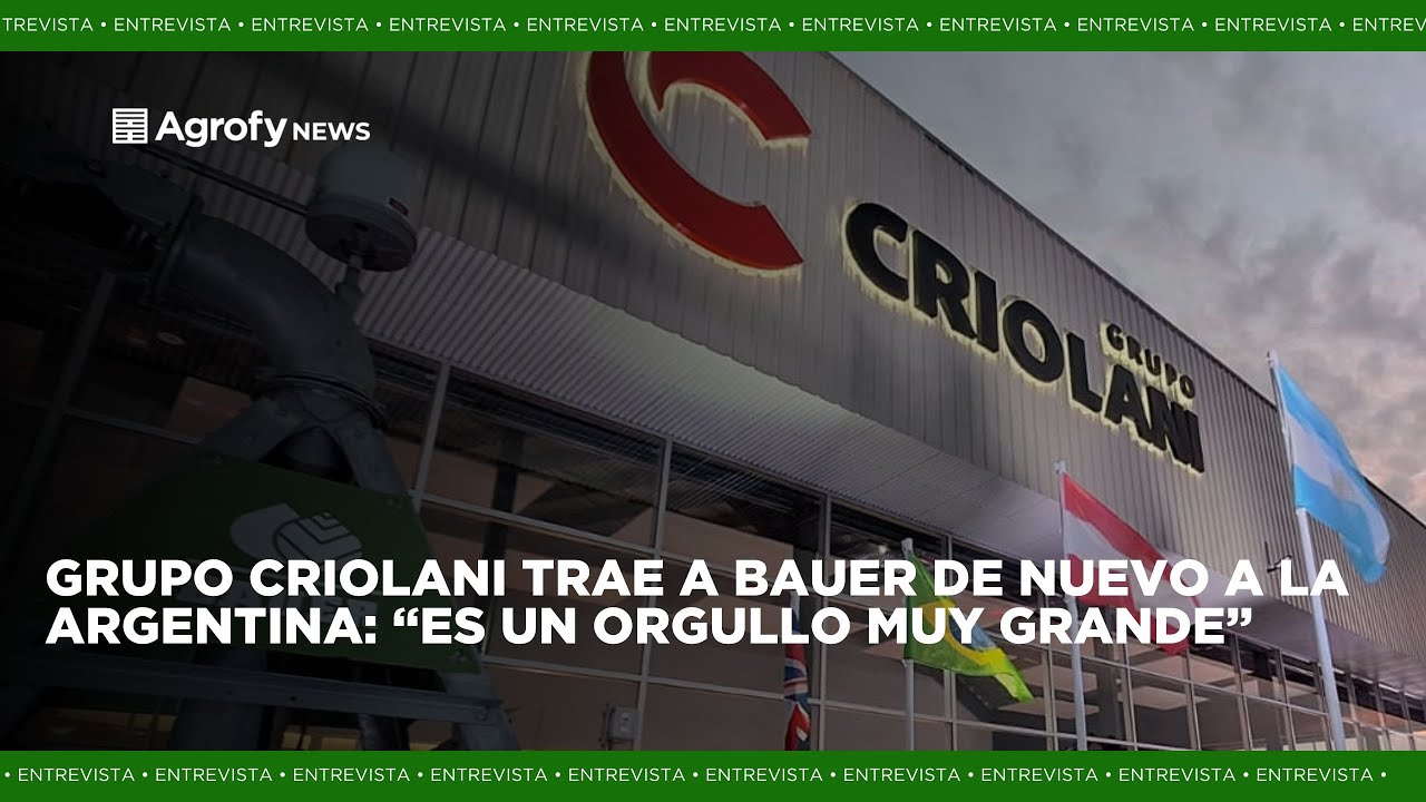 Líder agrícola global apuesta fuerte a la Argentina junto a Grupo Criolani: la sucursal de Bauer