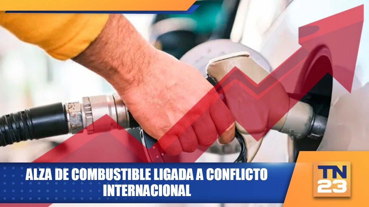Alza de combustible ligada a conflicto internacional