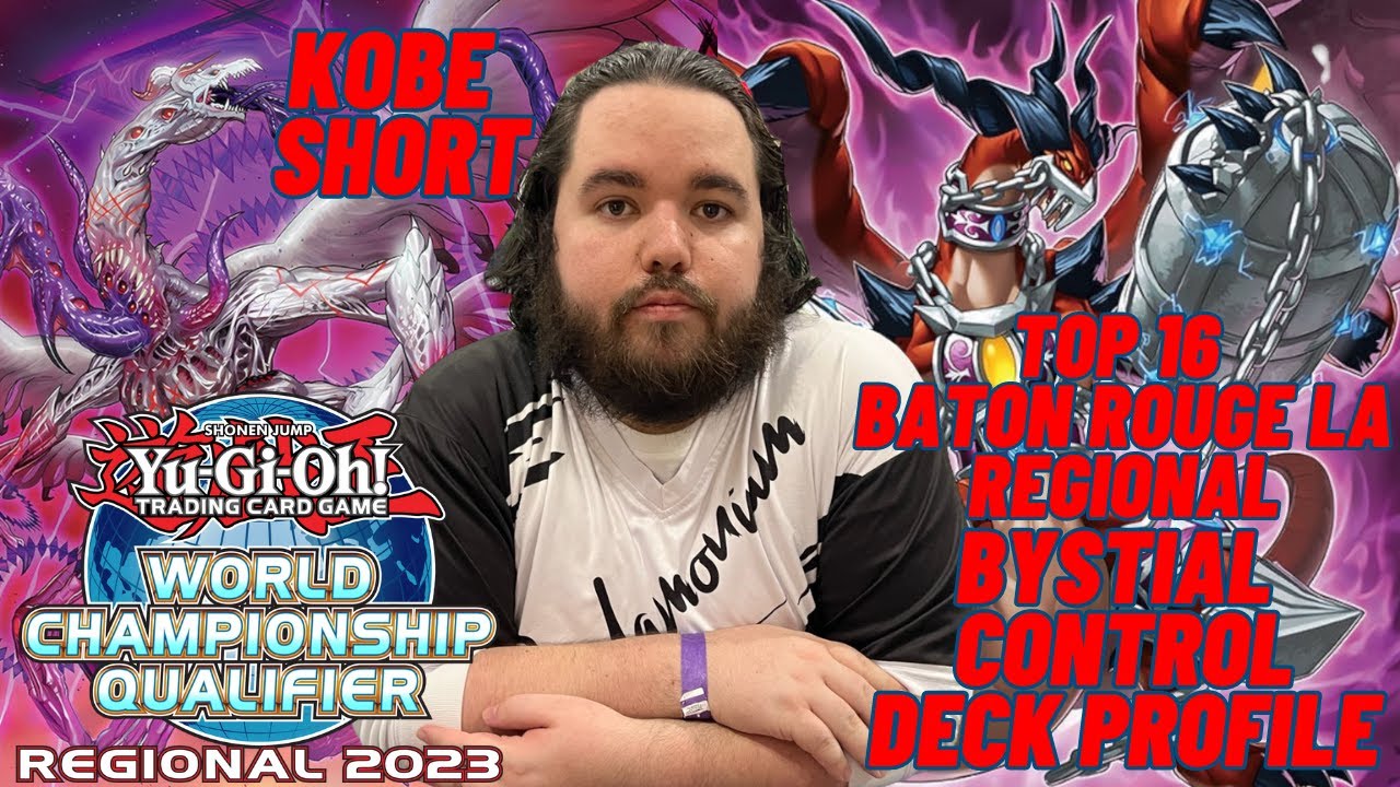 11th Place Baton Rouge LA  Regional, Bystial Control Deck Profile- [Kobe Short]
