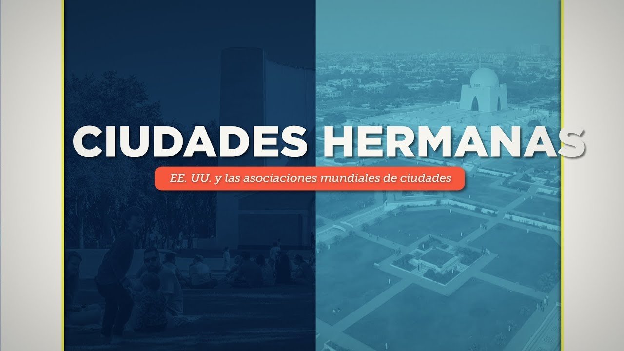 Local y mundial: &iquest;Qu&eacute; son las ciudades hermanas?