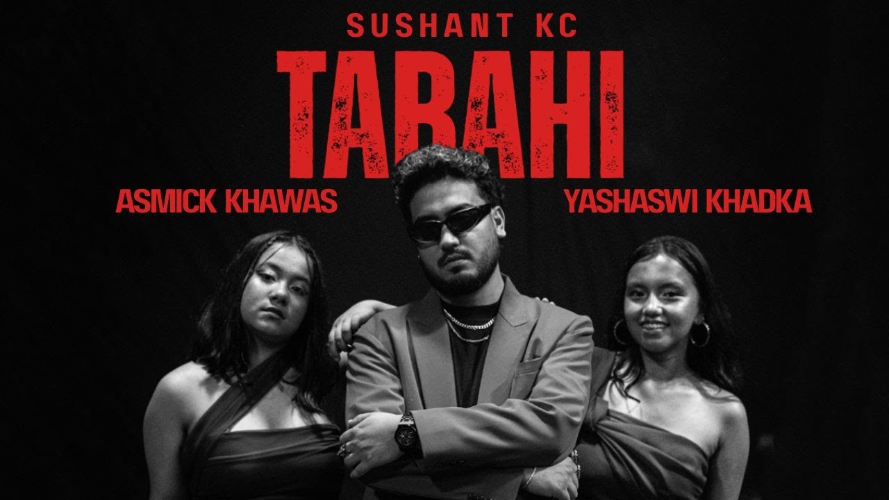 Sushant KC - Tabahi ft. Asmick Khawas & Yashaswi Khadka (Official&nbsp;Music&nbsp;Video)