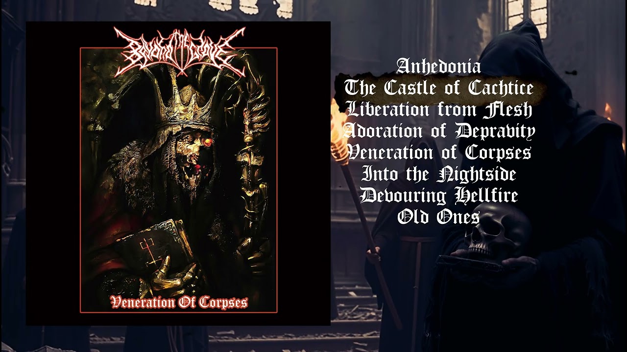 BEYOND THE GRAVE - VENERATION OF CORPSES (Full-length 2019)