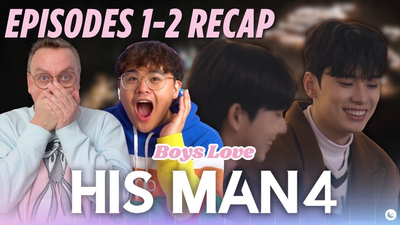 His Man 4 Episodes 1-2 Recap | Boys Love Boys Love