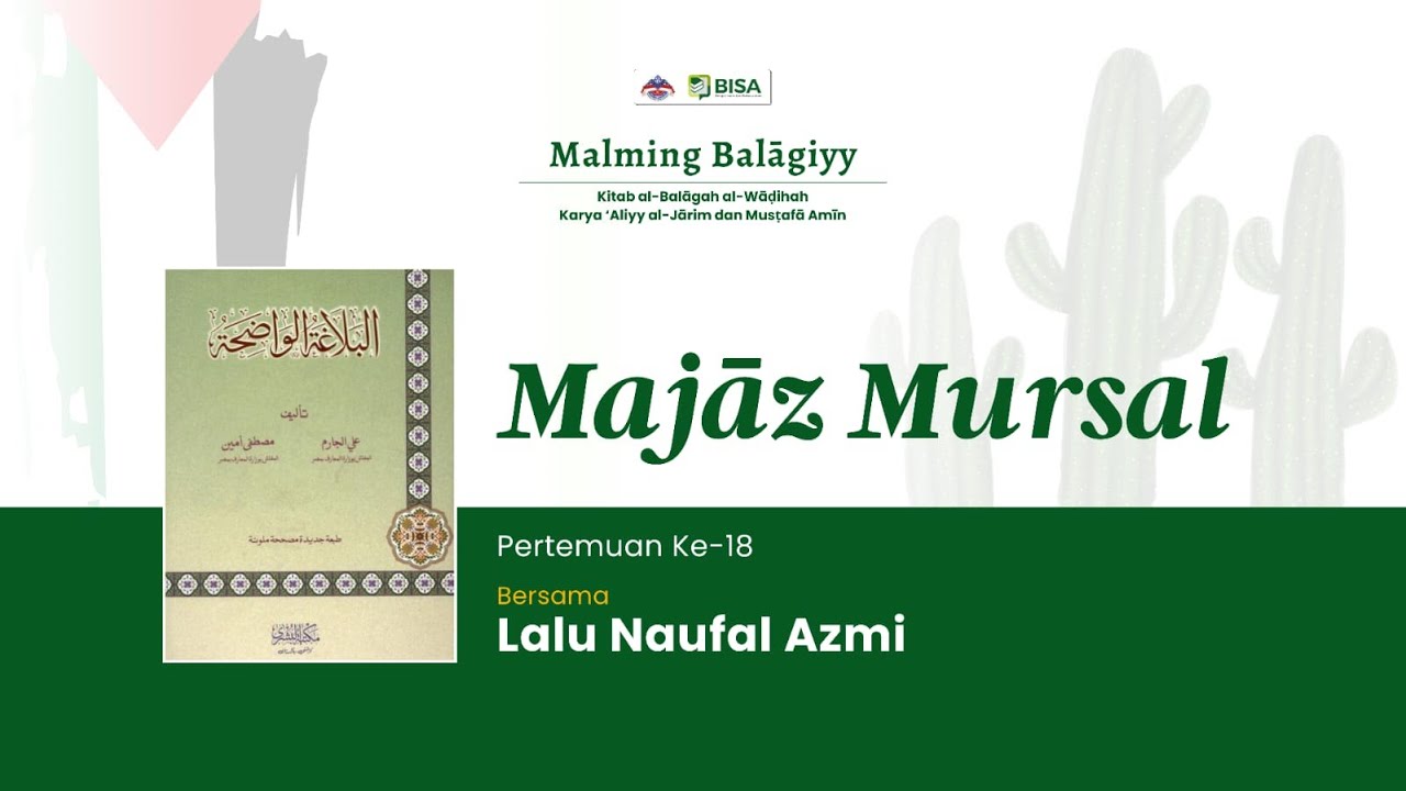 Al-Balaghah Al-Wadhihah (18): Majaz Mursal - Ust. Lalu Naufal Azmi