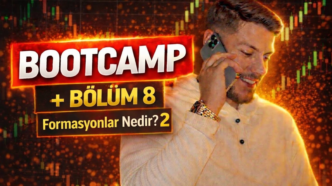 TRADING BOOTCAMP EĞİTİM SERİSİ 8