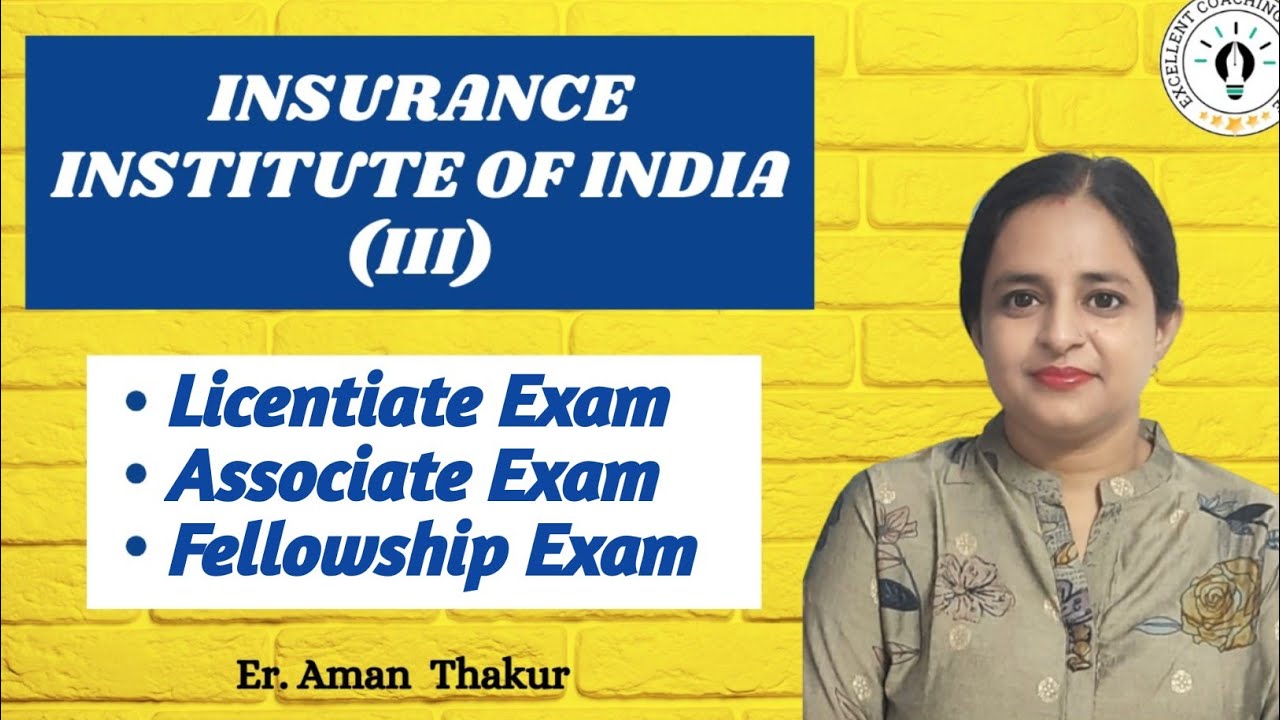 Licentiate Exam | Associate Exam | Fellowship Exam | Insurance Institute Of India | Er.Aman Thakur