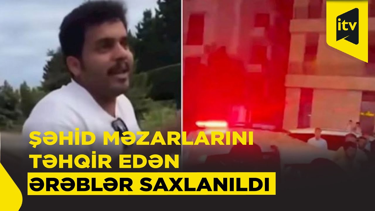 Şəhid məzarlarını təhqir edən ərəblər saxlanıldı
