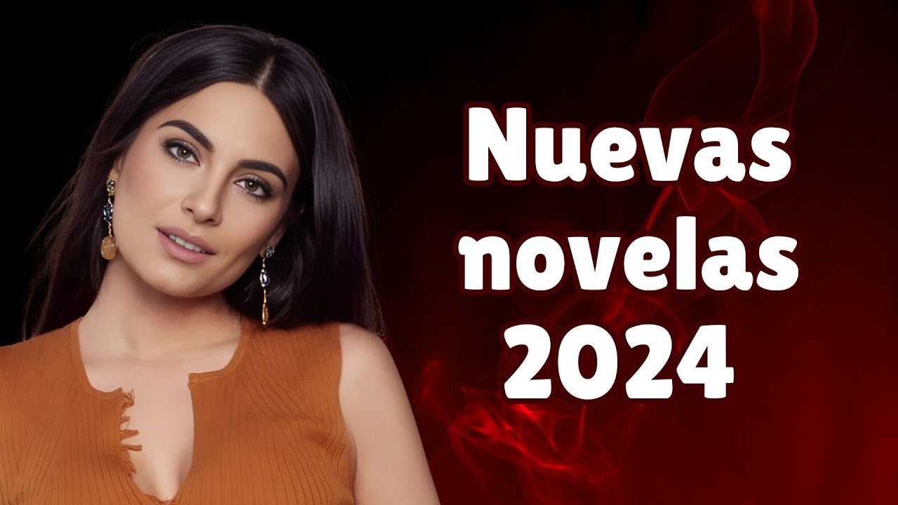 Nuevas novelas y series 2024 (Televisa, Univision, Telemundo y Vix)