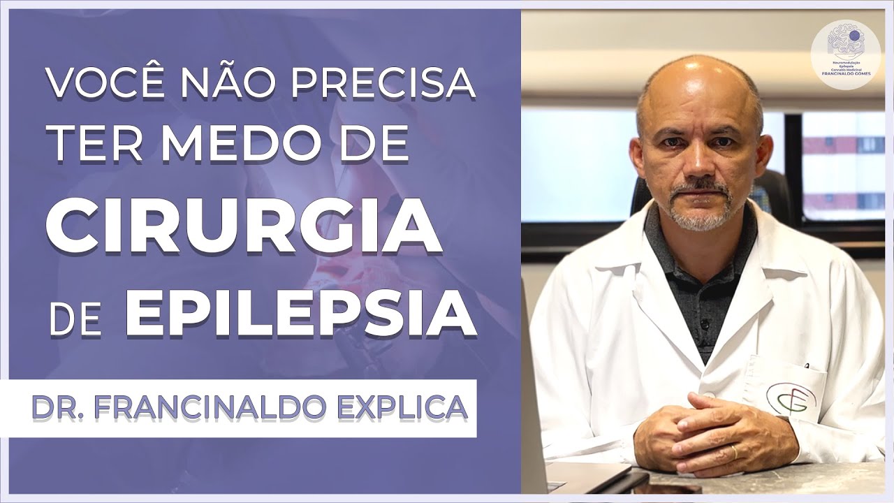 NÃO Tenha MEDO de CIRURGIA de EPILEPSIA! | FG Clínica