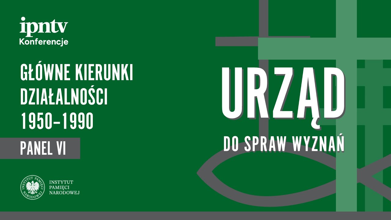 Urząd ds. Wyznań: główne kierunki działalności 1950–1990 [PANEL VI]