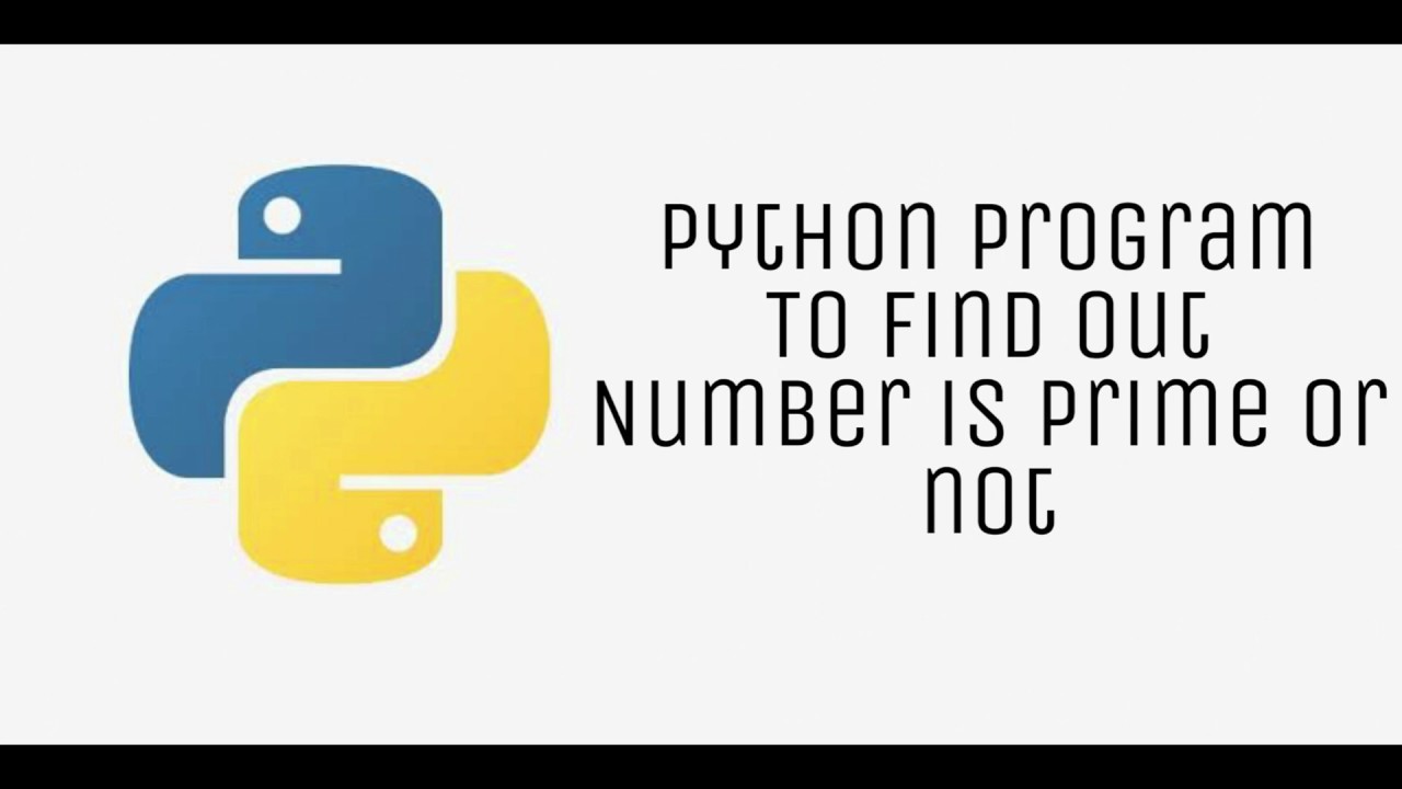 Prime Number in python, basic concept, Tutorial for beginners