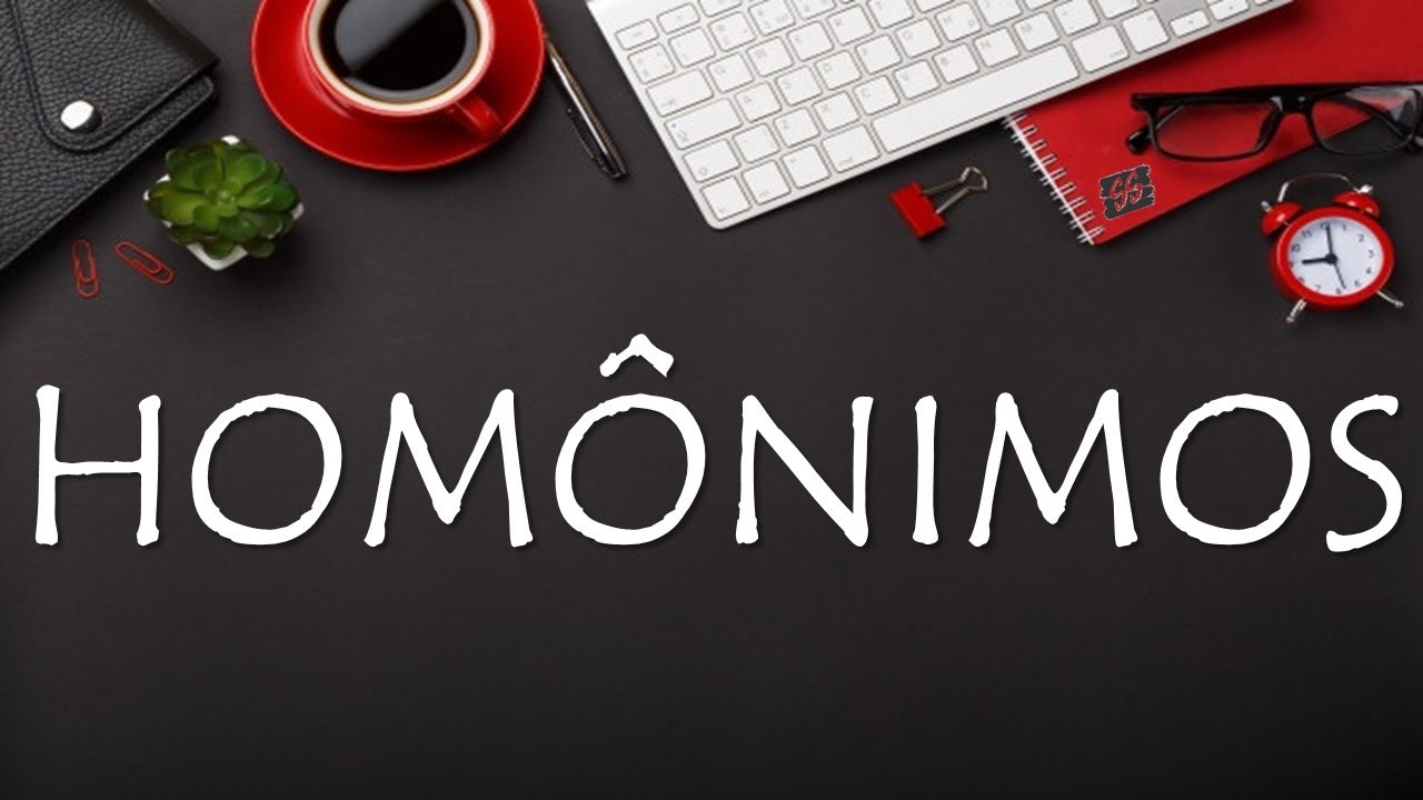 Homônimos!