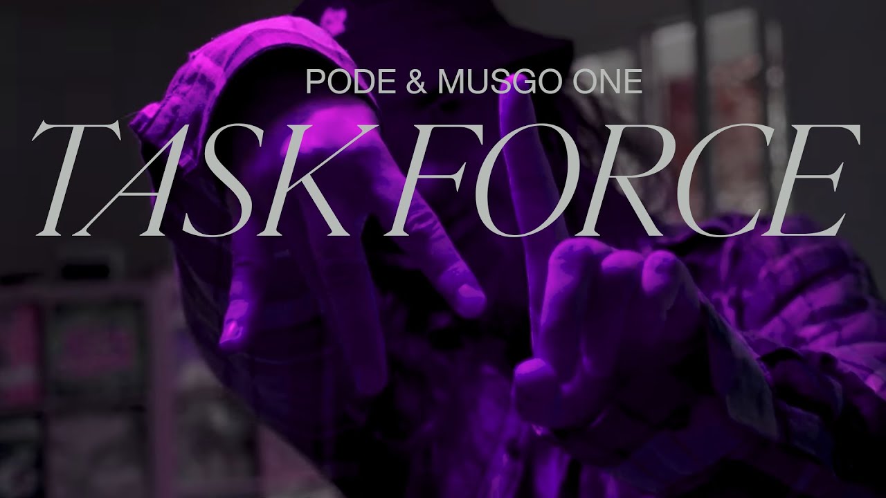 PODE feat MUSGO ONE "TASK FORCE"