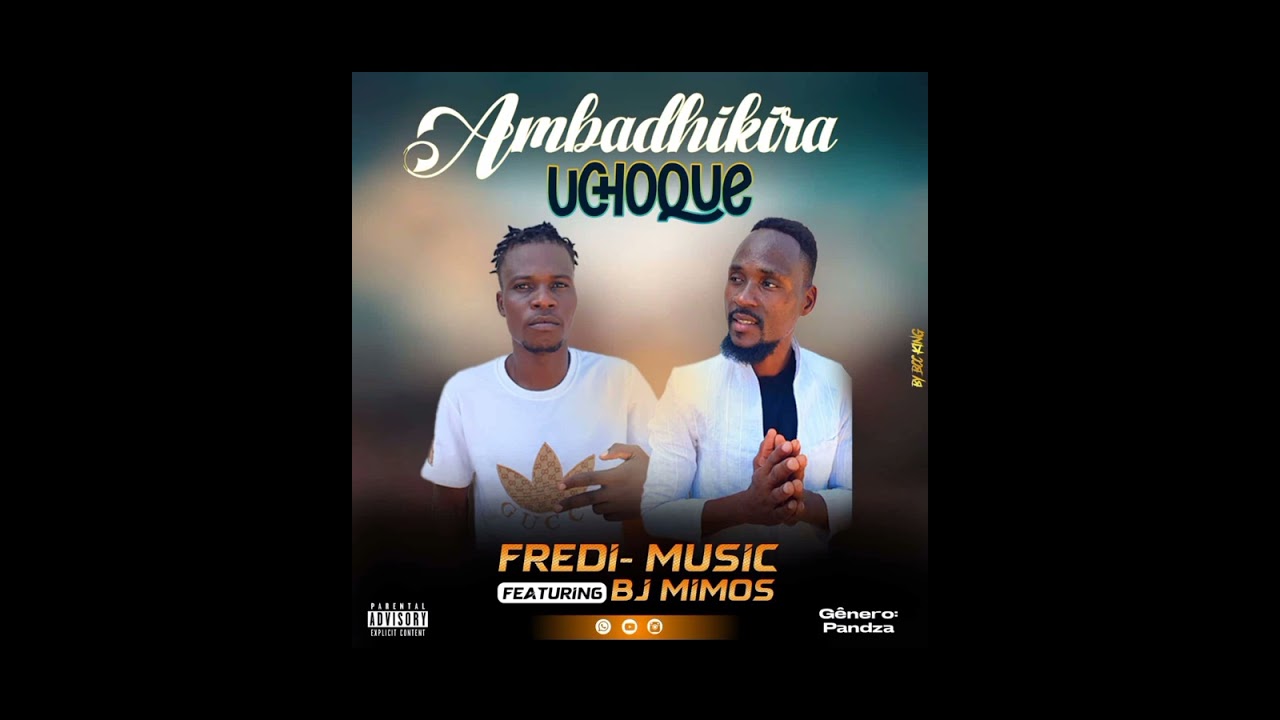 fredi music FT Bj Mimos -Ambadhikira uchoque (áudio Oficial)