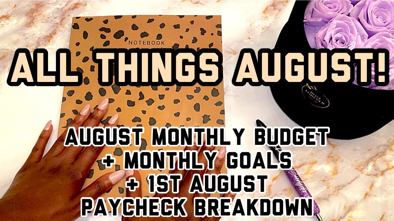 AUGUST 2021 BUDGET W/ ME + MONTHLY GOALS| 1ST AUGUST PAYCHECK BREAKDOWN| LOW INCOME| TAYLORBUDGETS