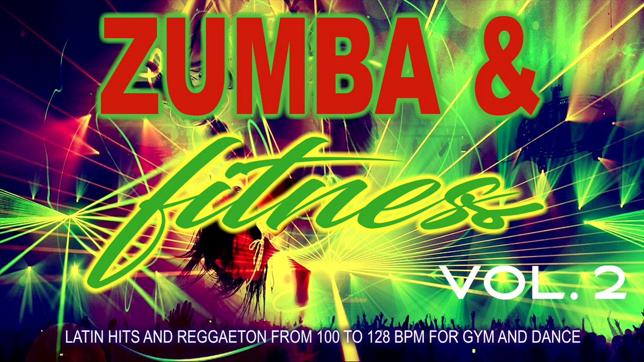 Zumba & Fitness 2020 Vol. 2 - Latin Hits And Reggaeton From 100 To 128 BPM For Gym And Dance