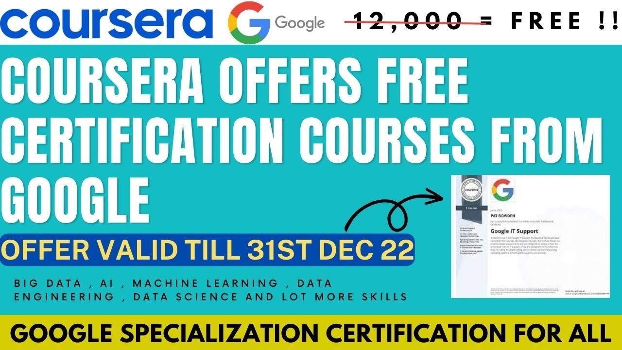 Coursera Offers Free Google Certification Courses | Coursera December 2022 Offer | Free Certificate