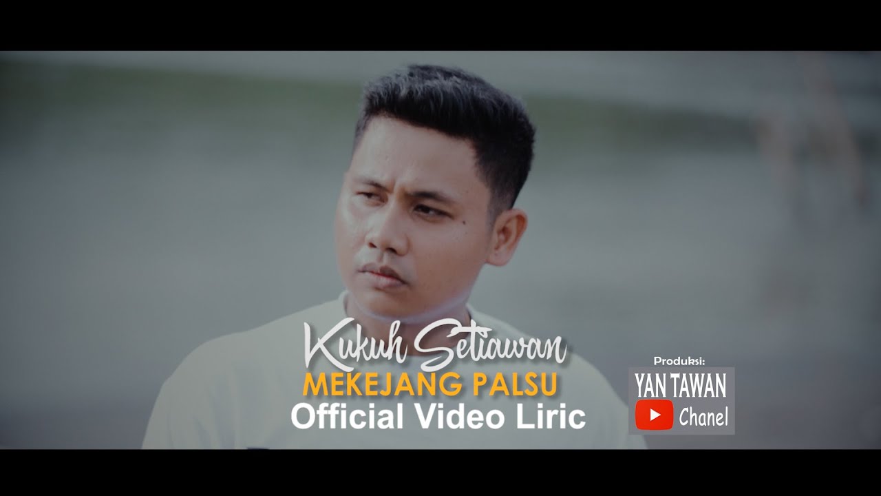 Kukuh Setiawan -  Mekejang palsu (Official Video lyric)