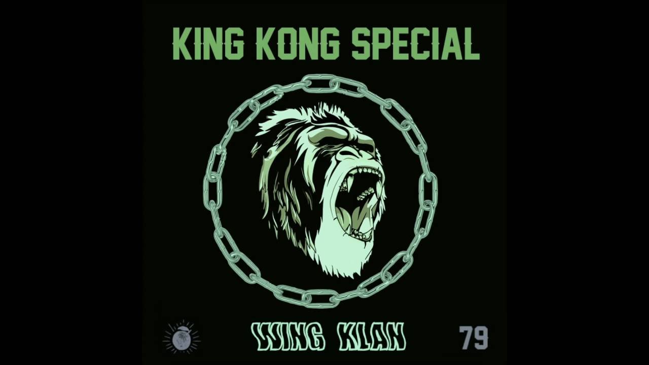 WING KLAN - KING KONG SPECIAL