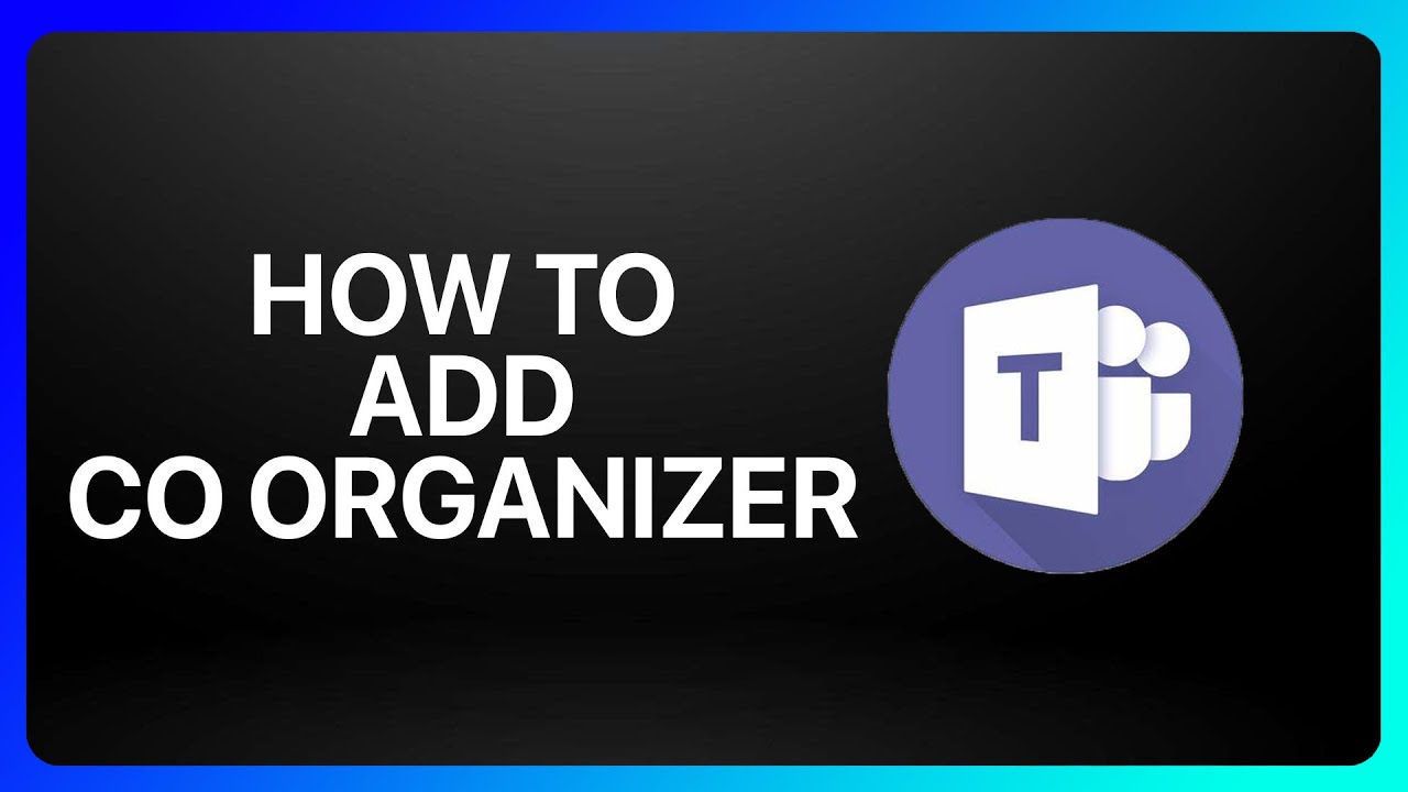 How To Add Co Organizer On Microsoft Teams Tutorial