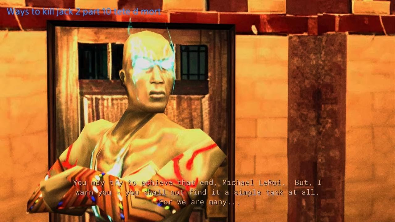 Shadow Man Remastered ways to kill jack 2 part 10 tete d mort