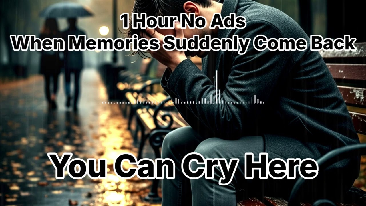 1 Hour No Ads – Sad Piano Music for When You Feel Like Nobody Understands You