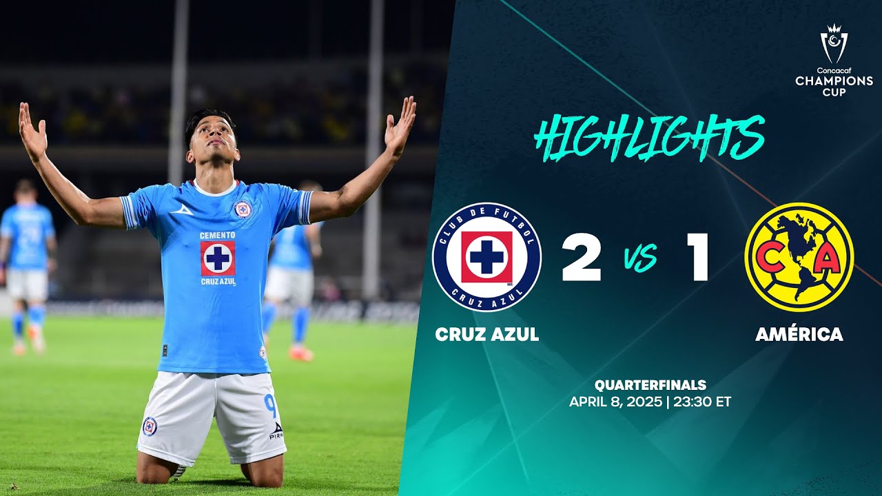 Cruz Azul vs Am&eacute;rica | 2025 Concacaf Champions Cup | Quarterfinals