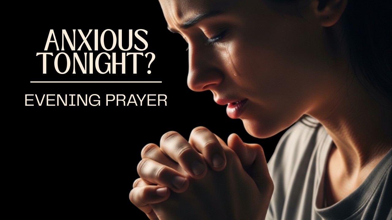 Tired, Anxious, and Overwhelmed? Pray Like This Before Bed