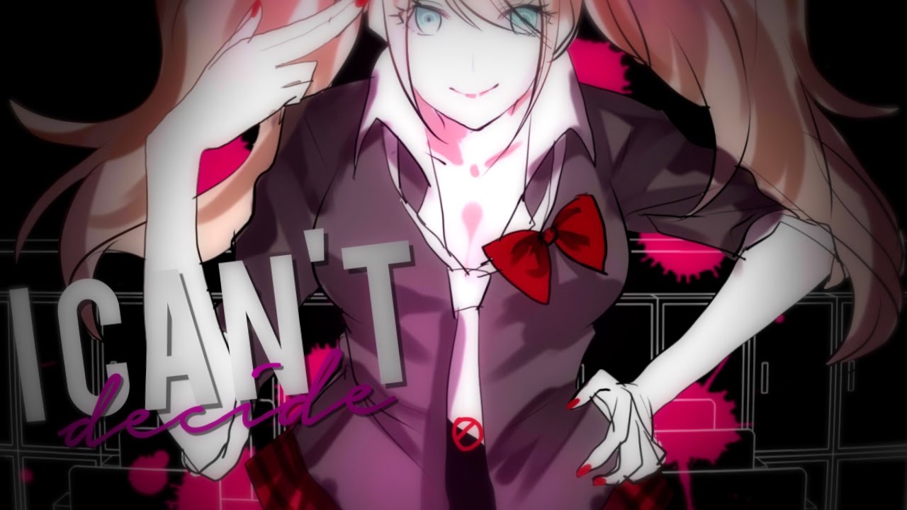 i can't decide || full dangan ronpa mep