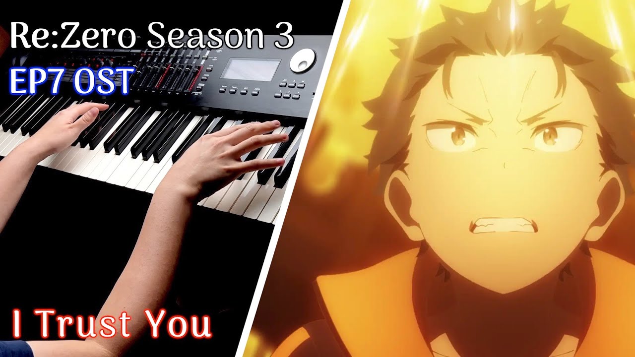 【Re Zero 第三季 EP7 OST】 「I Trust You」Piano Cover By Yu Lun
