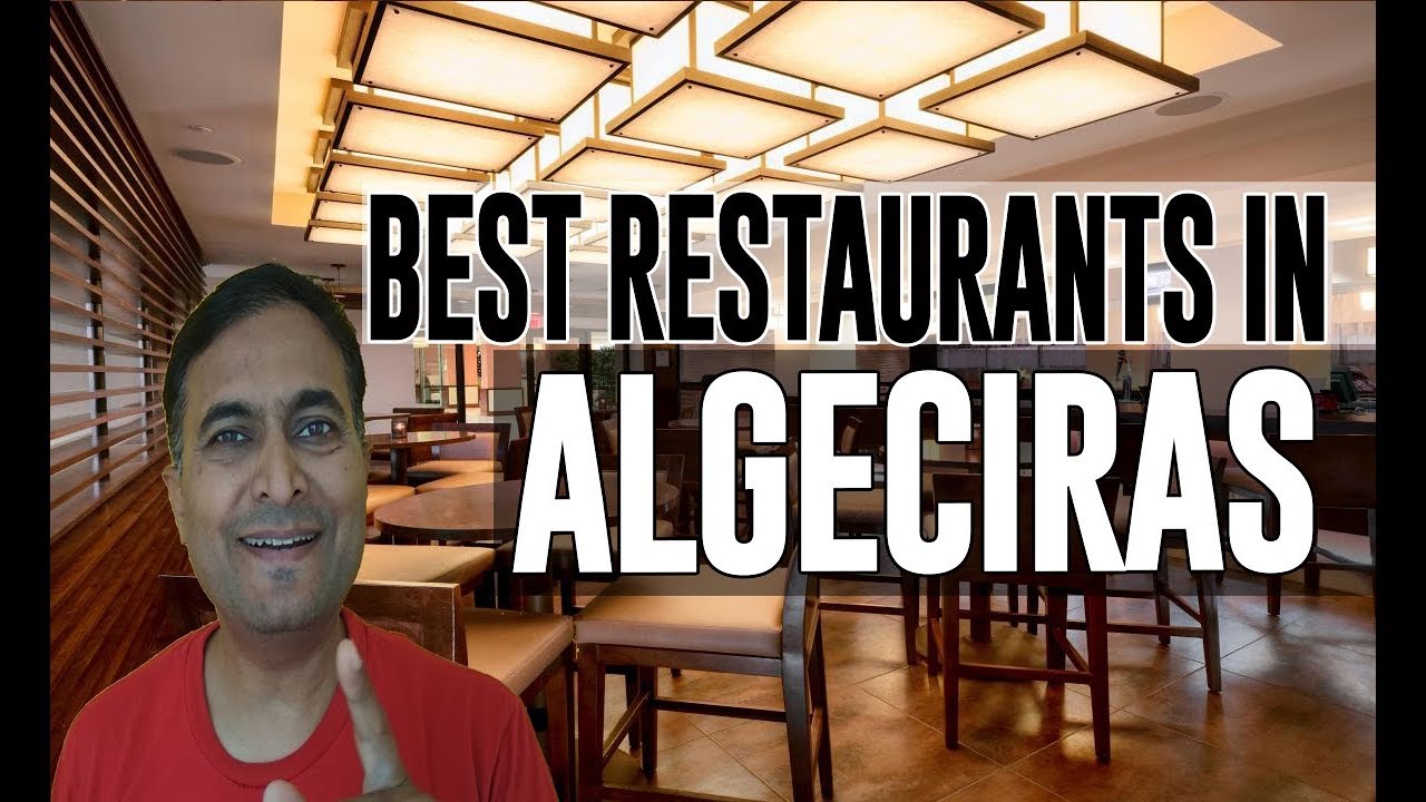 Best Restaurants and Places to Eat in Algeciras, Spain