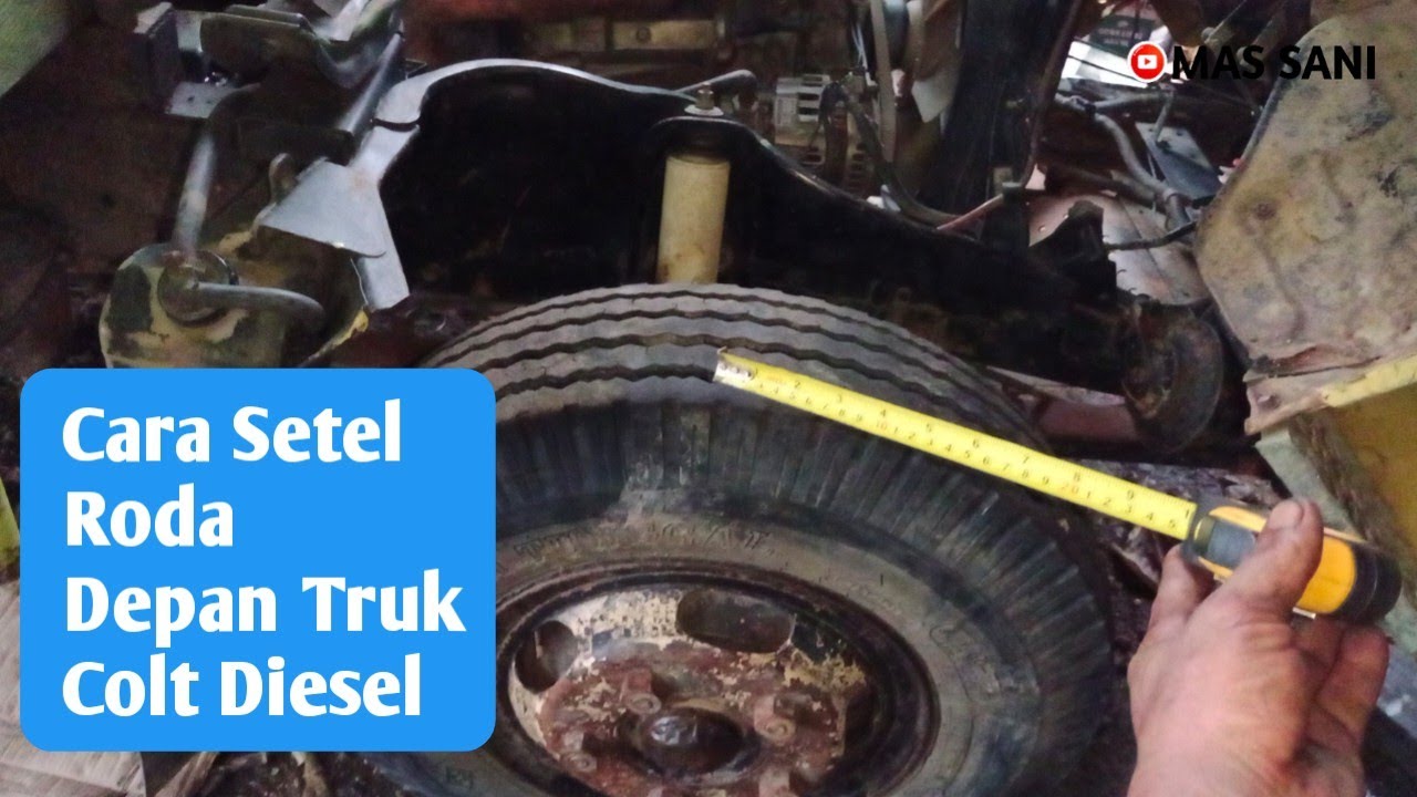 Cara Setel Roda Depan Truk Colt Diesel