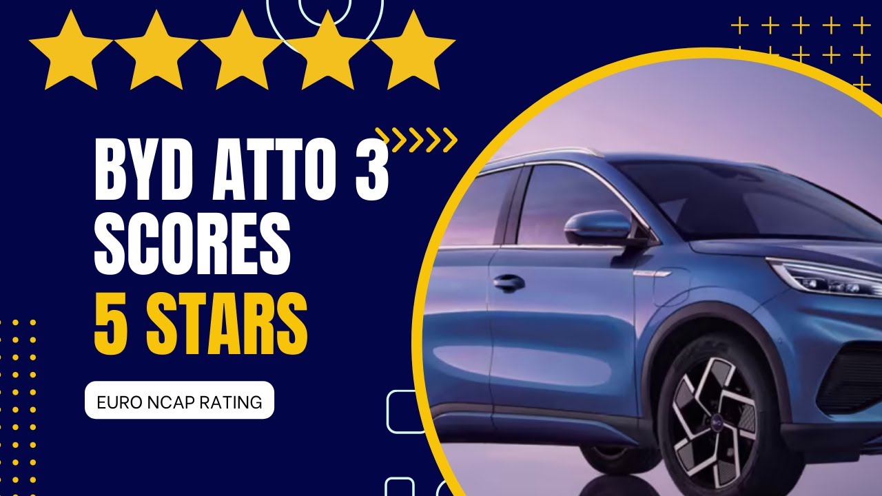BYD Atto 3 5 Star Euro NCAP rating