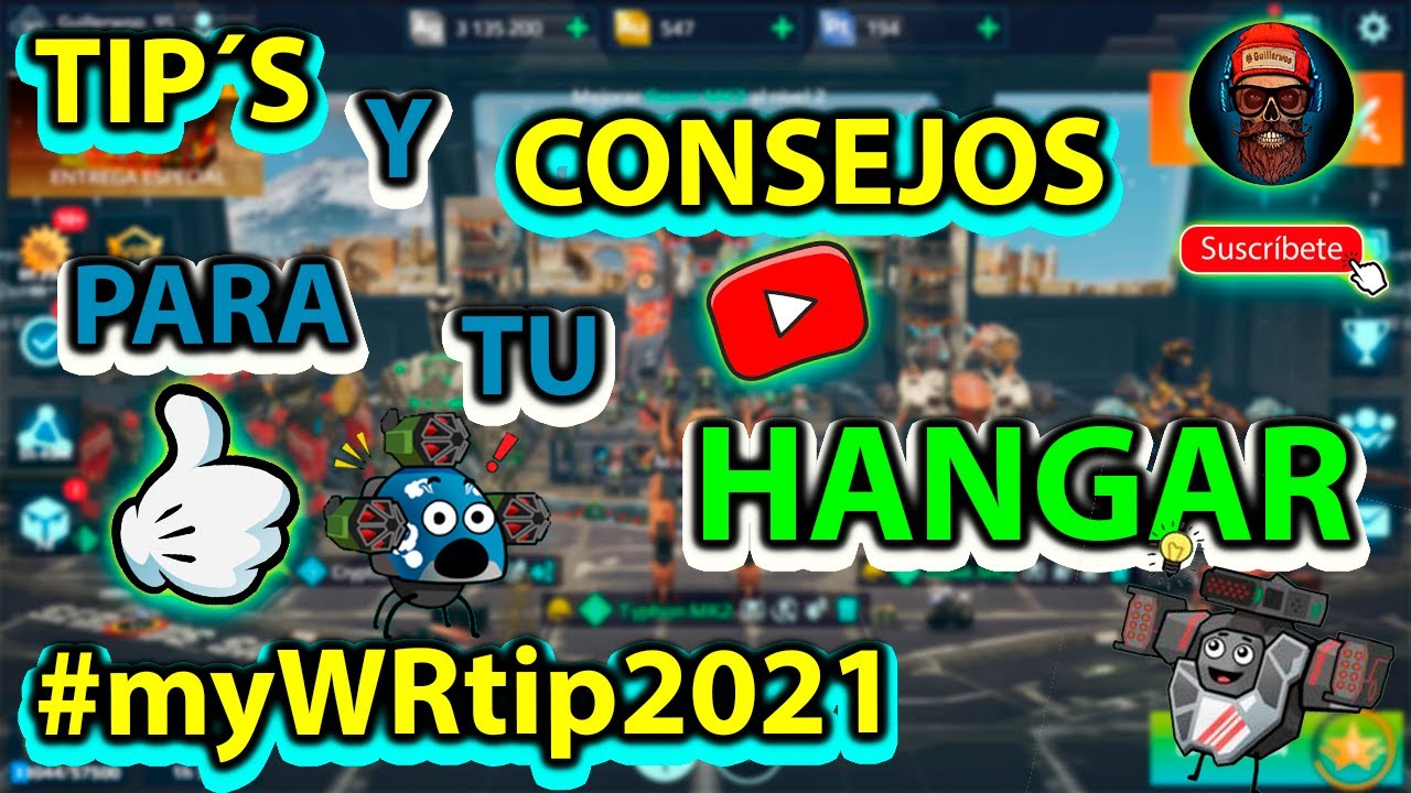#myWRtip2021 TIPS Y CONSEJOS PARA TU HANGAR EN ESTE 2021 *WAR ROBOTS* | Guillerwoo_95
