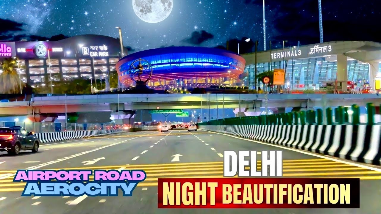 Delhi Night Beautification 🌃 | Stunning Airport Road Drive 2025 - Aerocity & Dhaula Kuan