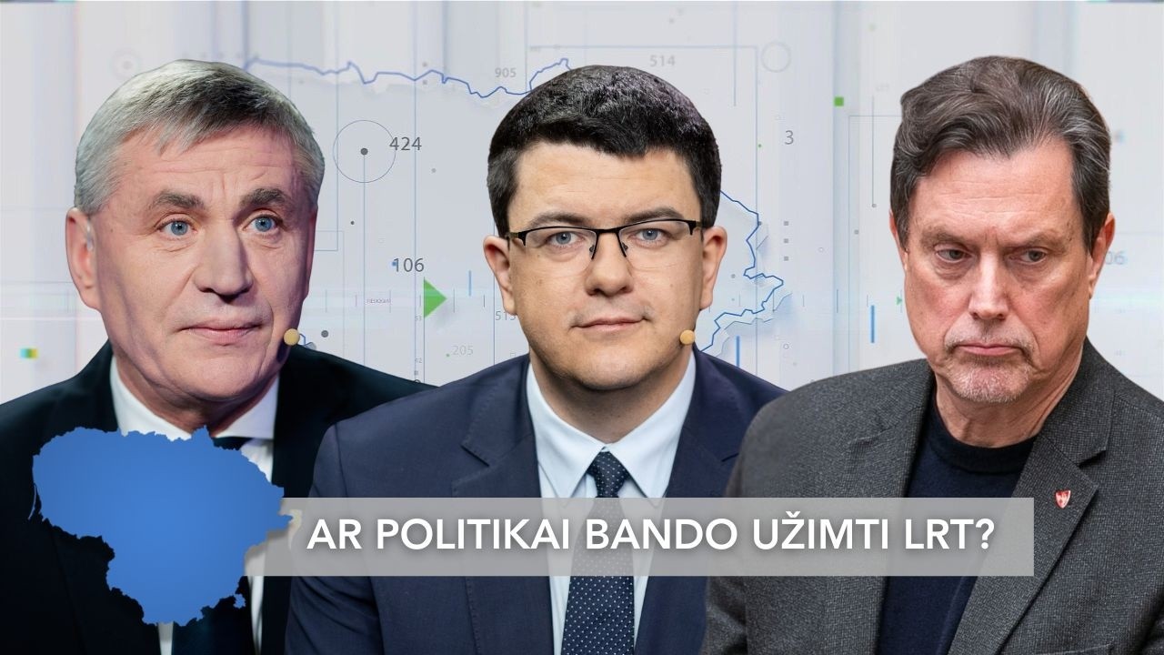 Politikai pradeda kovą: kas siekia užvaldyti LRT?